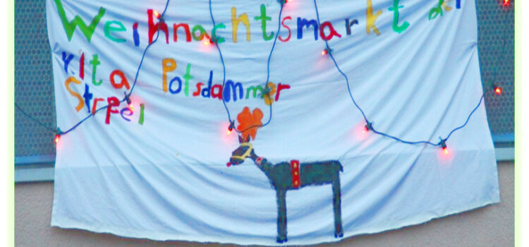 Weihnachtsmarkt in der Kita Potsdamer Straße Weihnachtsmarkt in der Kita Potsdamer Straße